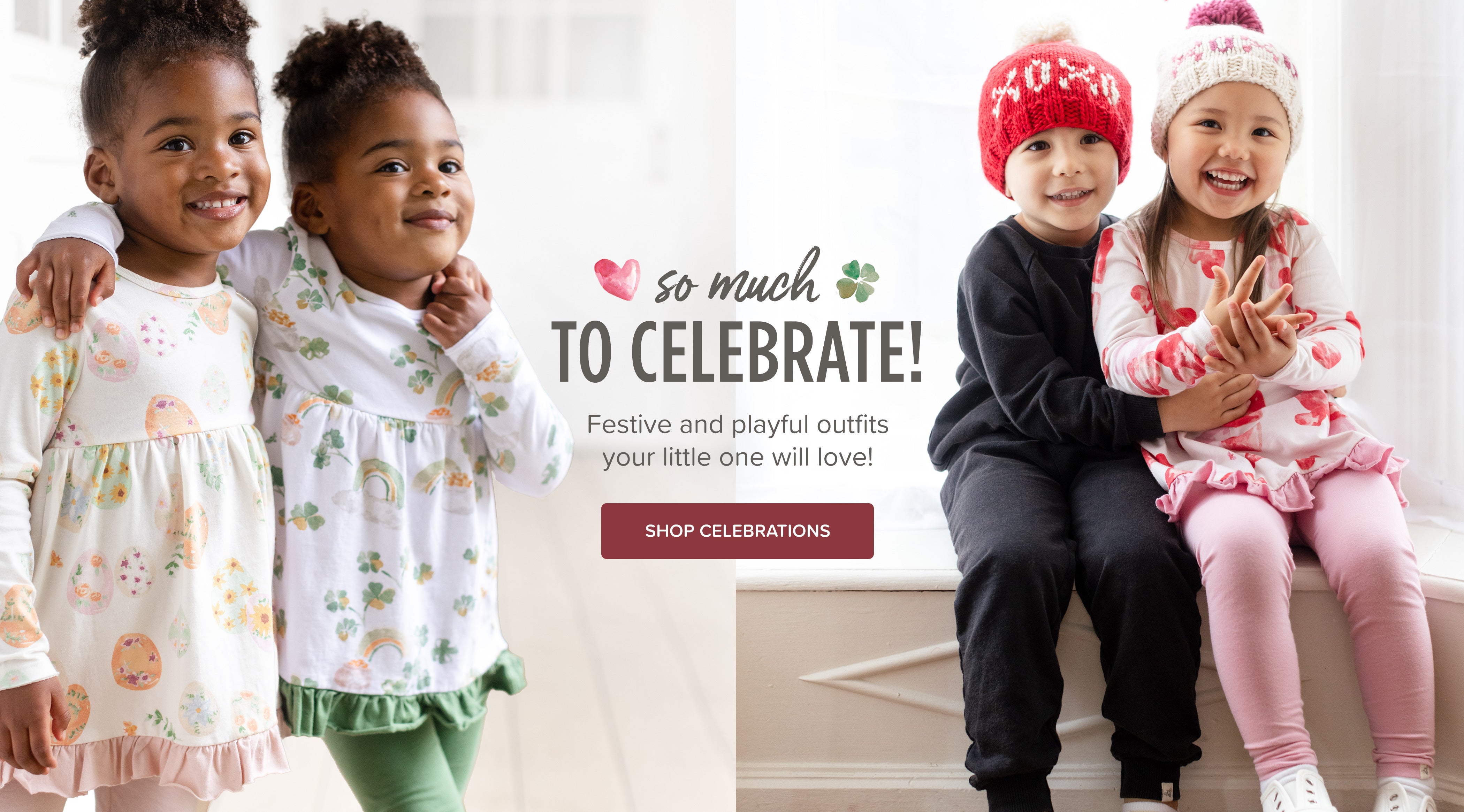 So much to celebrate, festive and playful outfits your little one will love! Shop Now! Children wearing spring holiday outfits for Valentine's Day, Easter, and St. Patrick's Day. 